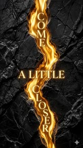 Come A Little Closer 👀