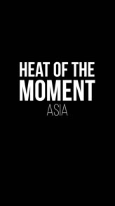 Heat Of The Moment